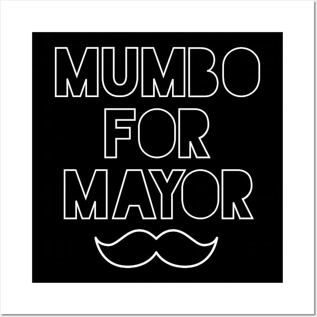 mumbo for mayor Wall Art by Elhisodesigns